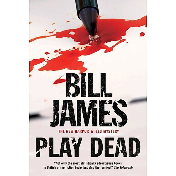 Play Dead / A Harpur & Iles Mystery Bd.30, Bill James
