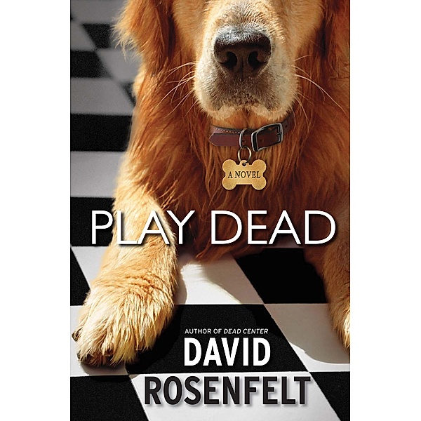 Play Dead / The Andy Carpenter Series Bd.6, David Rosenfelt