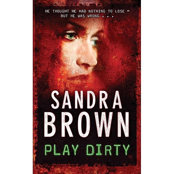 Play Dirty, Sandra Brown