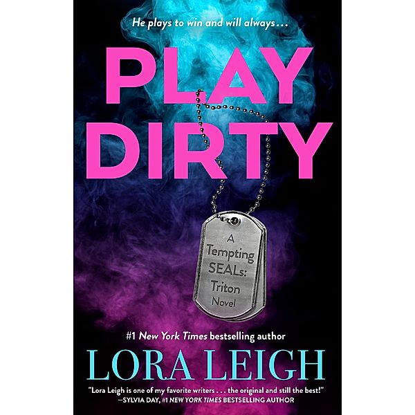 Play Dirty / Tempting SEALs: Triton Bd.1, Lora Leigh