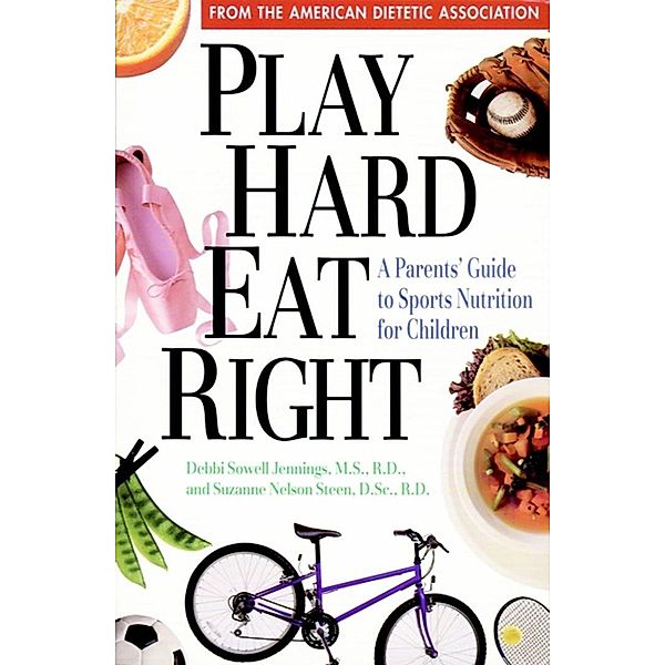 Play Hard, Eat Right, Debbi Sowell Jennings, Suzanne Nelson Steen