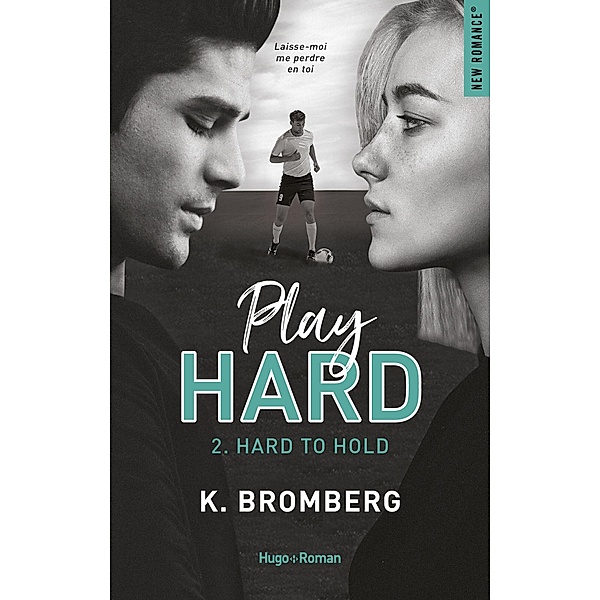 Play hard - Tome 02 / Play hard Bd.2, K. Bromberg