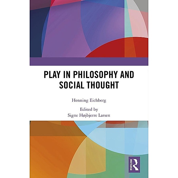 Play in Philosophy and Social Thought, Henning Eichberg