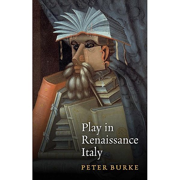 Play in Renaissance Italy, Peter Burke