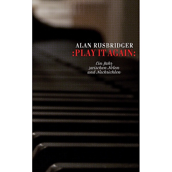 Play it again, Alan Rusbridger