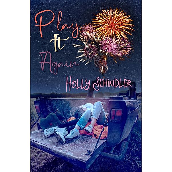 Play It Again (Lake of the Woods Love Stories, #2) / Lake of the Woods Love Stories, Holly Schindler