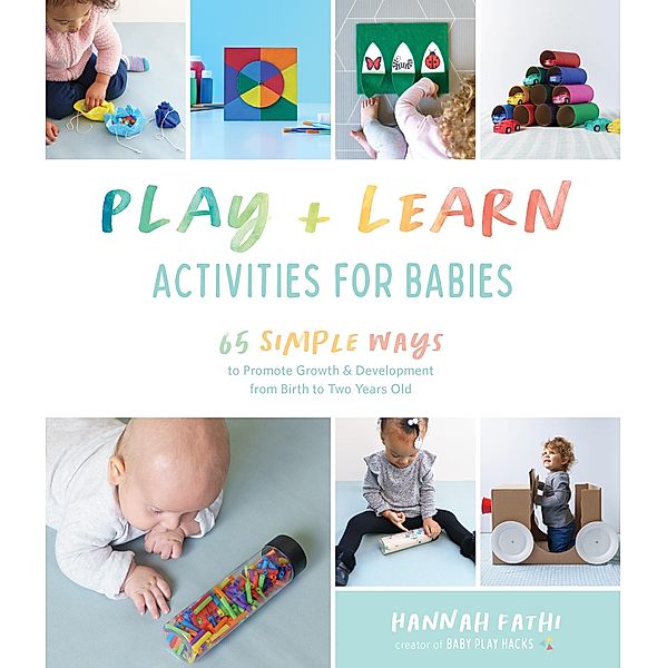 Play & Learn Activities for Babies, Hannah Fathi