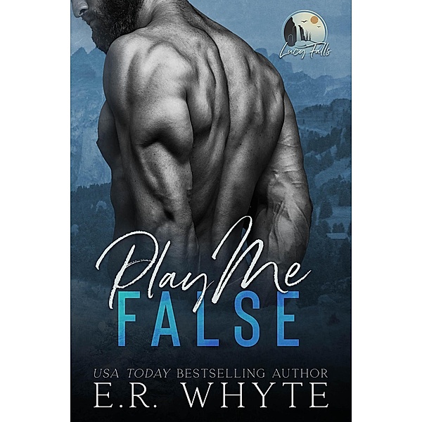 Play Me False (Lucy Falls, #1) / Lucy Falls, E. R. Whyte