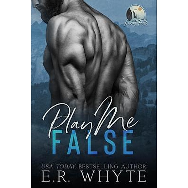 Play Me False / Lucy Falls Bd.1, E. R. Whyte
