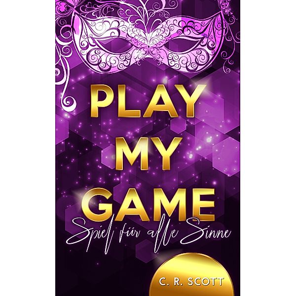 Play My Game / Unexpected Love Bd.7, C. R. Scott