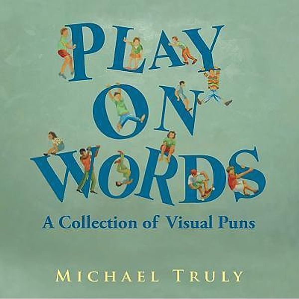 Play on Words: / URLink Print & Media, LLC, Michael Truly