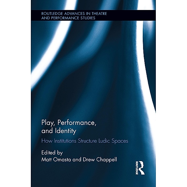 Play, Performance, and Identity / Routledge Advances in Theatre & Performance Studies