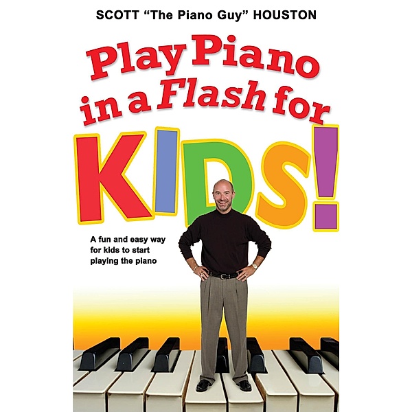 Play Piano in a Flash for Kids!, Scott Houston