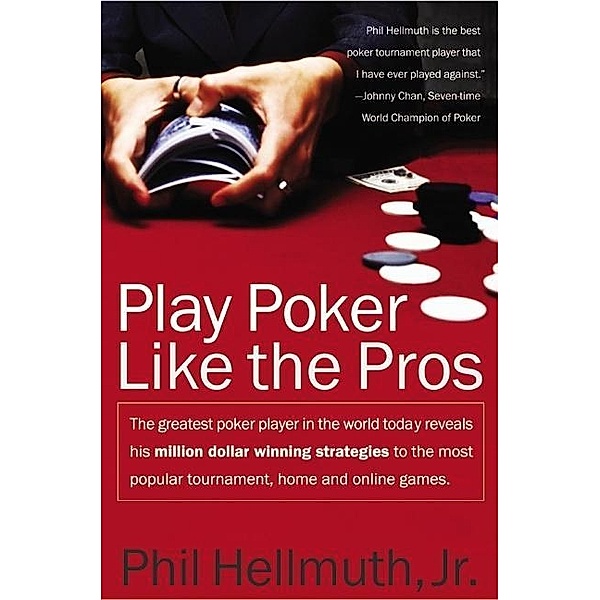 Play Poker Like the Pros, Phil Hellmuth
