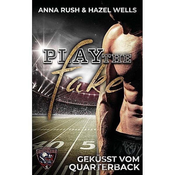 Play the Fake, Anna Rush, Hazel Wells