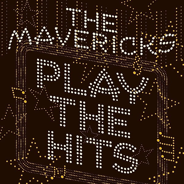 Play The Hits, Mavericks