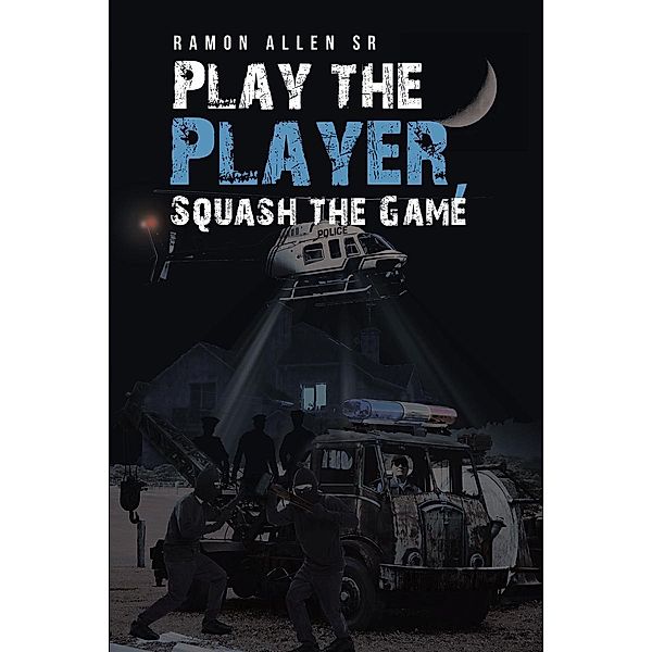 Play the Player, Squash the Game, Ramon Allen Sr