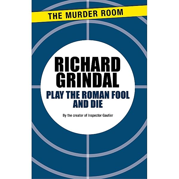 Play the Roman Fool and Die / Murder Room Bd.436, Richard Grindal