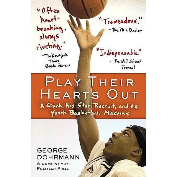 Play Their Hearts Out, George Dohrmann