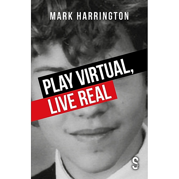 Play Virtual, Live Real, Mark Harrington