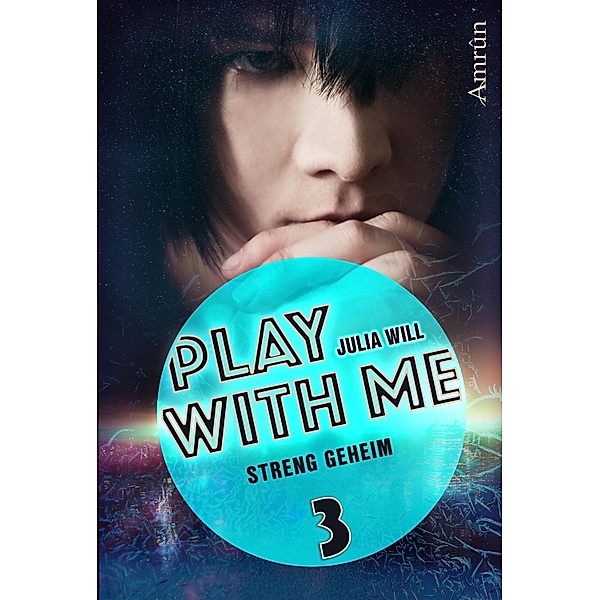 Play with me 3: Streng geheim / Play with me Bd.3, Julia Will