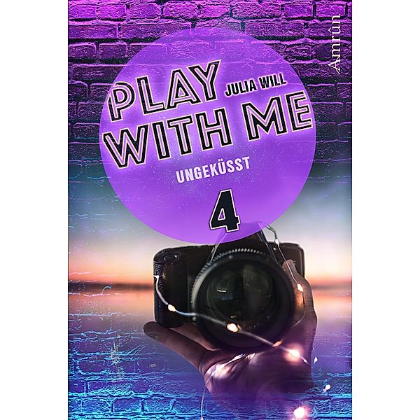 Play with me 4: Ungeküsst / Play with me Bd.4, Julia Will