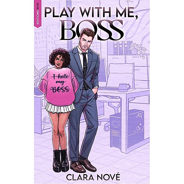 Play with me, Boss / Romance Contemporaine, Clara Nové