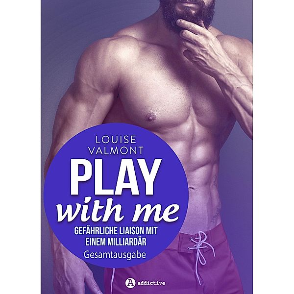 Play with me - Gesamtausgabe, Louise Valmont