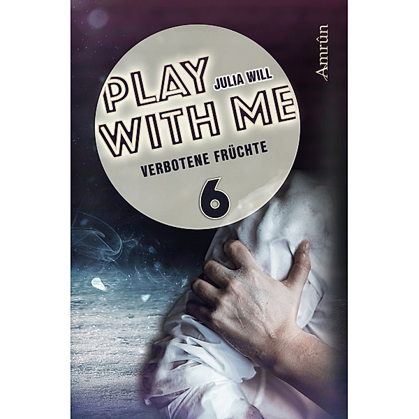 Play with me - Verbotene Früchte, Julia Will