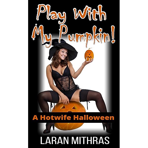 Play with My Pumpkin!, Laran Mithras