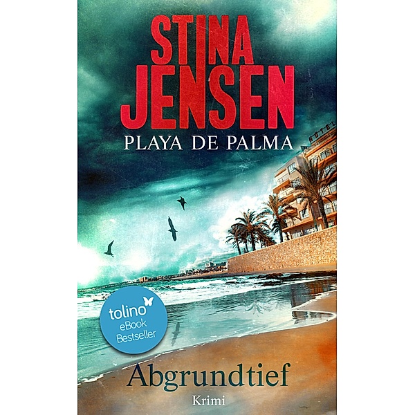 Playa de Palma: abgrundtief / Levke Sönkamp Bd.1, Stina Jensen