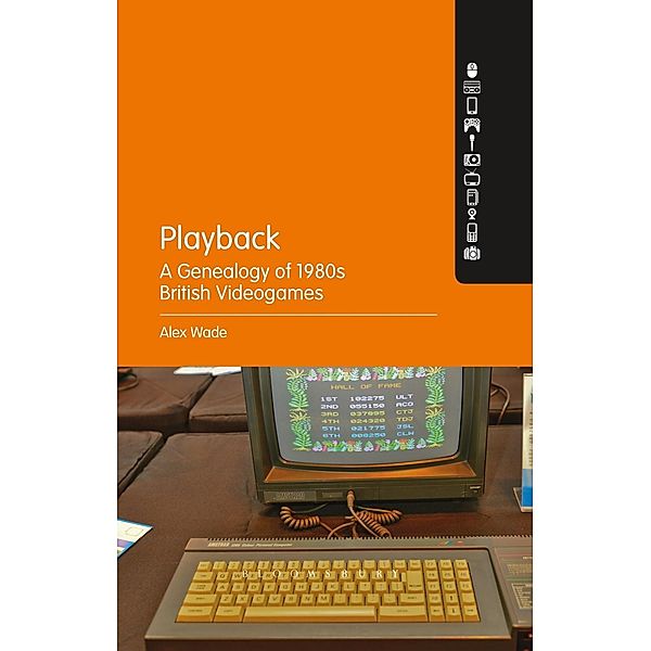 Playback - A Genealogy of 1980s British Videogames, Alex Wade