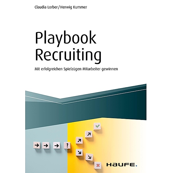 Playbook Recruiting / Haufe Fachbuch, Claudia Lorber, Herwig Kummer