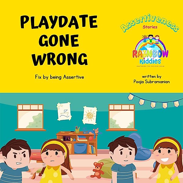 Playdate Gone Wrong (Assertiveness Stories for Children) / Assertiveness Stories for Children, Pooja Subramanian
