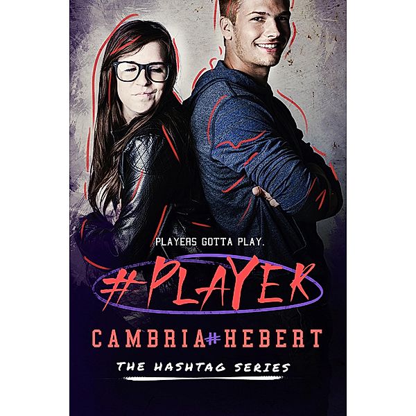 #Player (The Hashtag Series, #3) / The Hashtag Series, Cambria Hebert