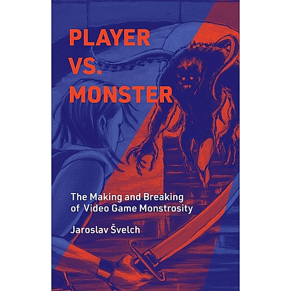 Player vs. Monster / Playful Thinking, Jaroslav Svelch