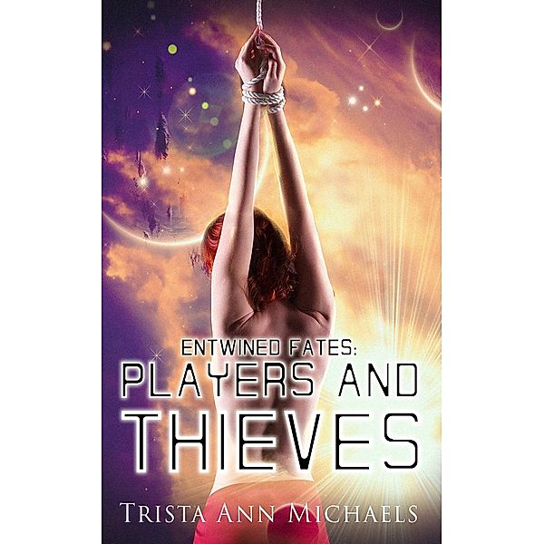 Players and Thieves (Entwined Fates, #11) / Entwined Fates, Trista Ann Michaels