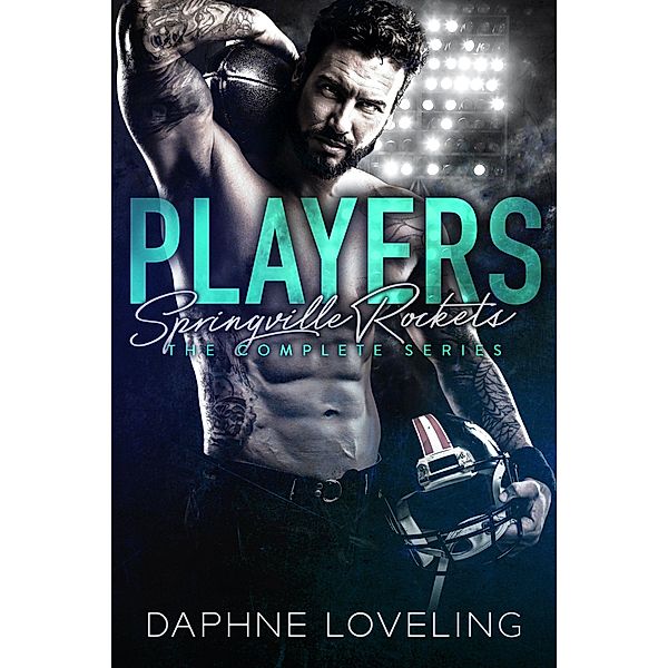 Players: The Complete Series (Springville Rockets Sports Romance Books 1-3), Daphne Loveling