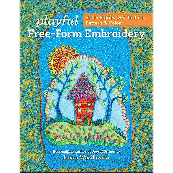 Playful Free-Form Embroidery, Laura Wasilowski