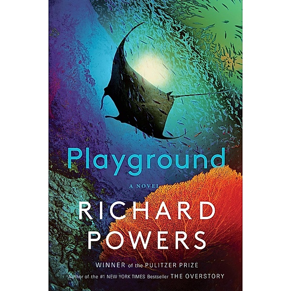 Playground: A Novel, Richard Powers