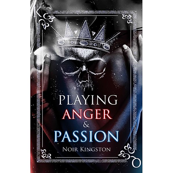 Playing Anger & Passion, Noir Kingston