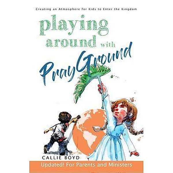 Playing Around with Prayground, Callie Boyd