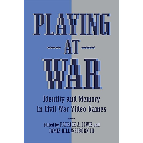 Playing at War / American Wars and Popular Culture