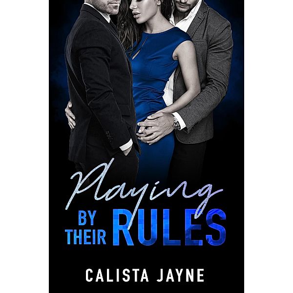 Playing by Their Rules (Babydolls Standalones, #2) / Babydolls Standalones, Calista Jayne