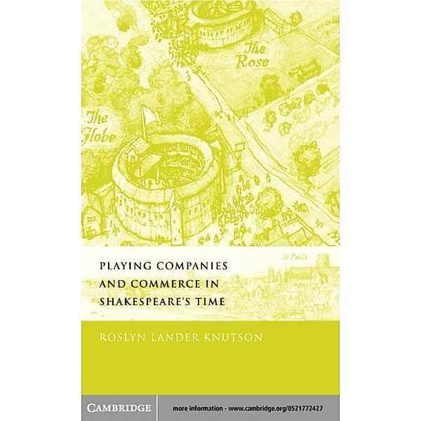 Playing Companies and Commerce in Shakespeare's Time, Roslyn Lander Knutson