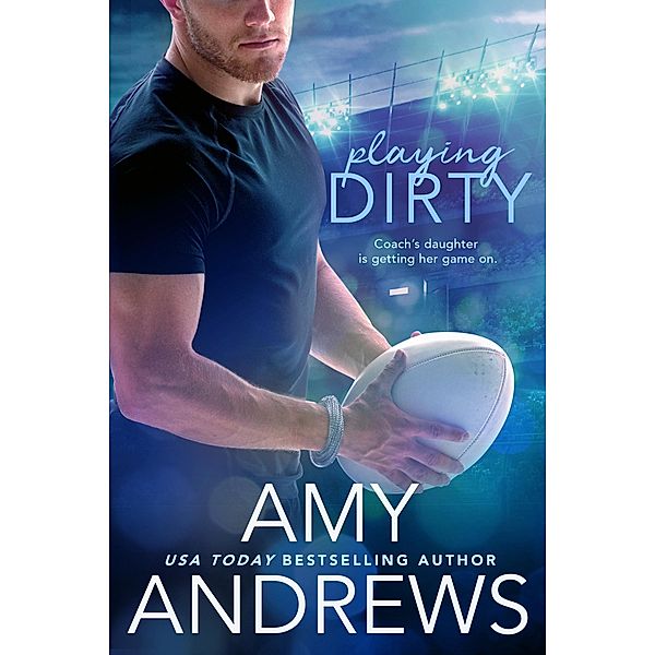 Playing Dirty / Sydney Smoke Rugby Series Bd.6, Amy Andrews