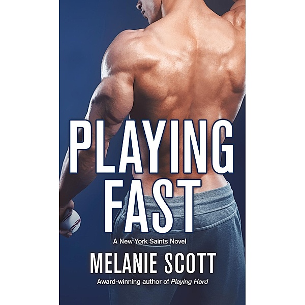 Playing Fast / New York Saints Bd.5, Melanie Scott
