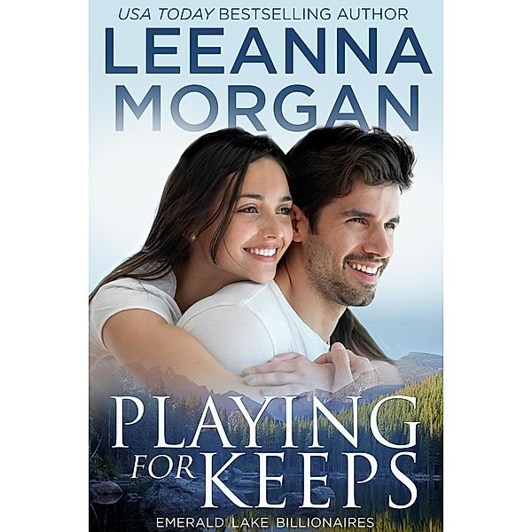 Playing for Keeps: A Sweet Small Town Romance / Leeanna Morgan, Leeanna Morgan