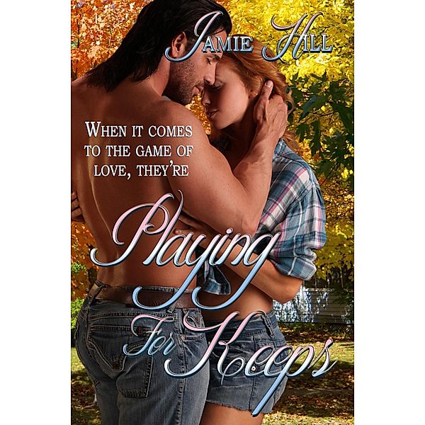 Playing for Keeps / Books We Love Ltd., Jamie Hill