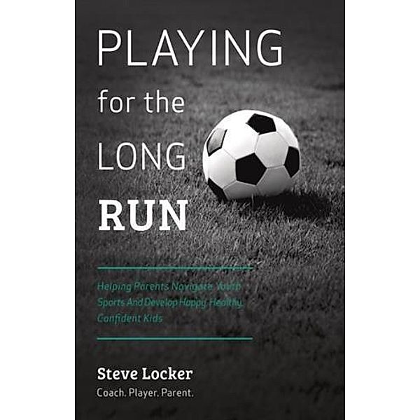 Playing For The Long Run, Steve Locker